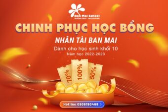 CHINH PHỤC HỌC BỔNG NHÂN TÀI BAN MAI DÀNH CHO HỌC SINH KHỐI 10