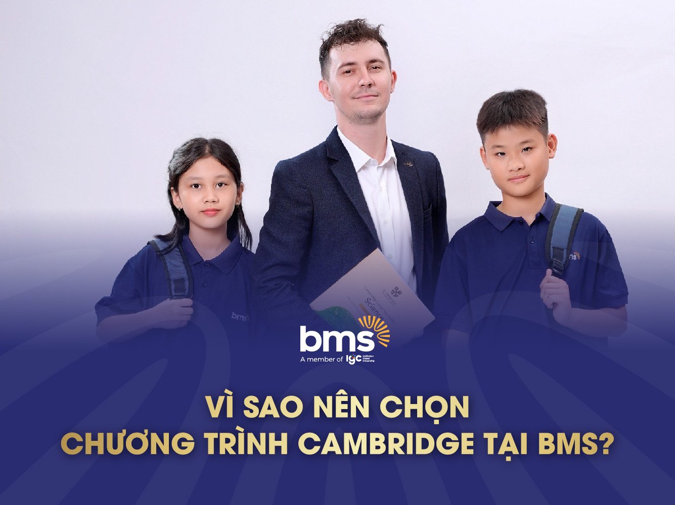 Vì sao nên lựa chọn chương trình song bằng Quốc tế Cambridge tại BMS?