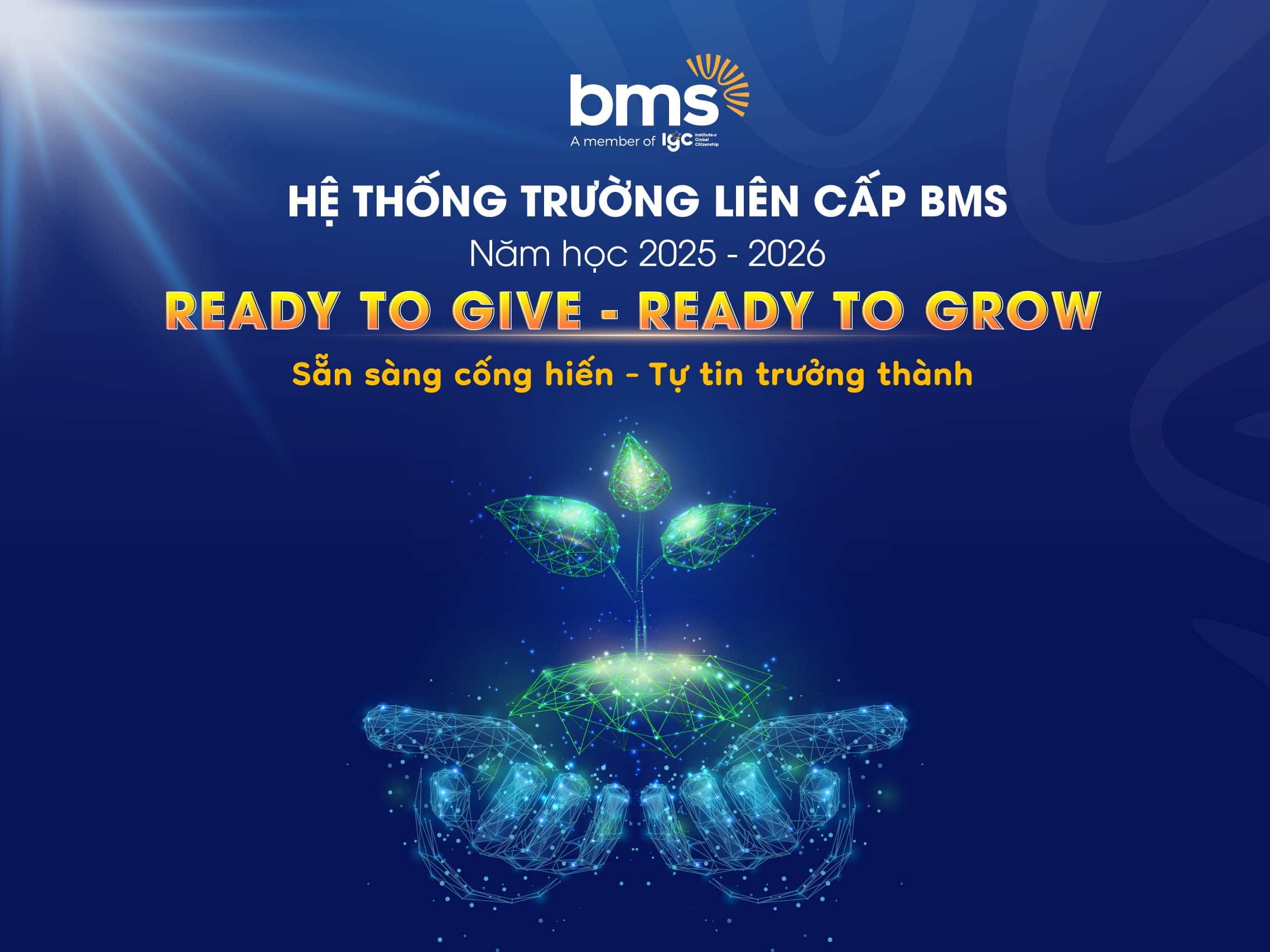 Thông điệp năm học 2025 - 2026 Hệ thống Trường liên cấp BMS: “READY TO GIVE – READY TO GROW” (Sẵn sàng cống hiến – Tự tin trưởng thành)